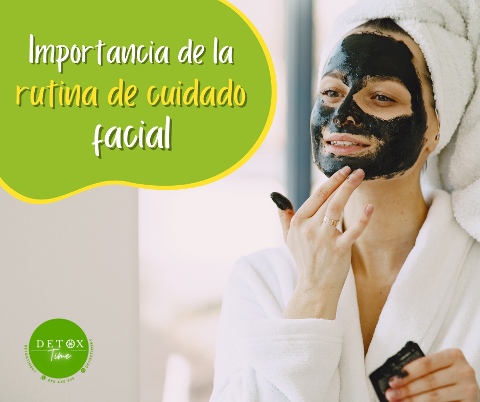 Importancia de la rutina del cuidado facial